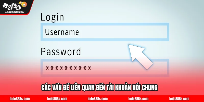 Các vấn đề liên quan đến tài khoản nói chung