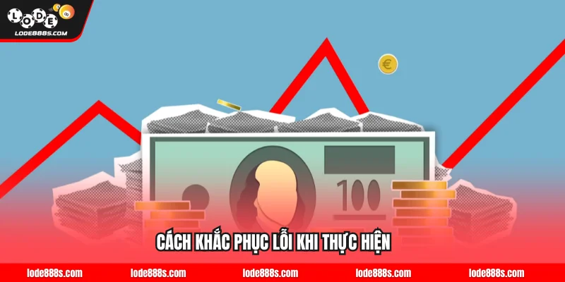 Cách khắc phục lỗi khi thực hiện tại nền tảng